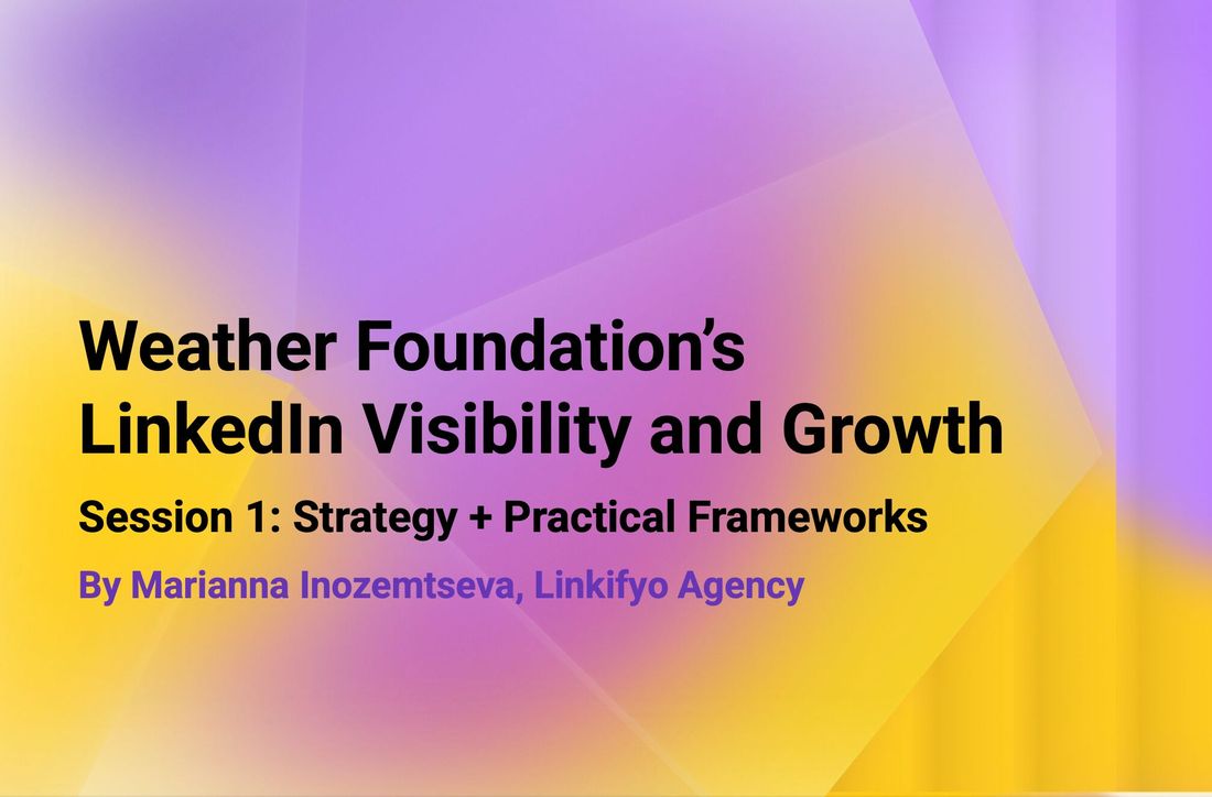 Opening slide of the Weather Foundation workshop: LinkedIn Visibility and Growth, Session 1, Strategy and Practical Frameworks.